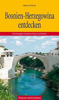 Bosnien-Herzegowina entdecken