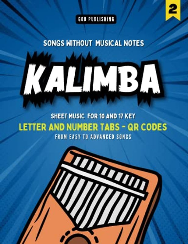 Kalimba Songbook: Play by Letters and Numbers. Easy to Advanced Songs that Everybody Knows (VOL. 2)