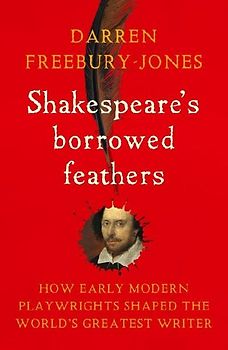 Shakespeare's borrowed feathers