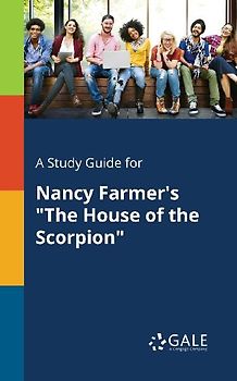 A Study Guide for Nancy Farmer's "The House of the Scorpion"