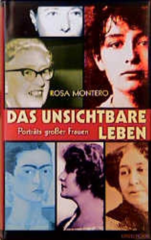 Das unsichtbare Leben. Porträts grosser Frauen