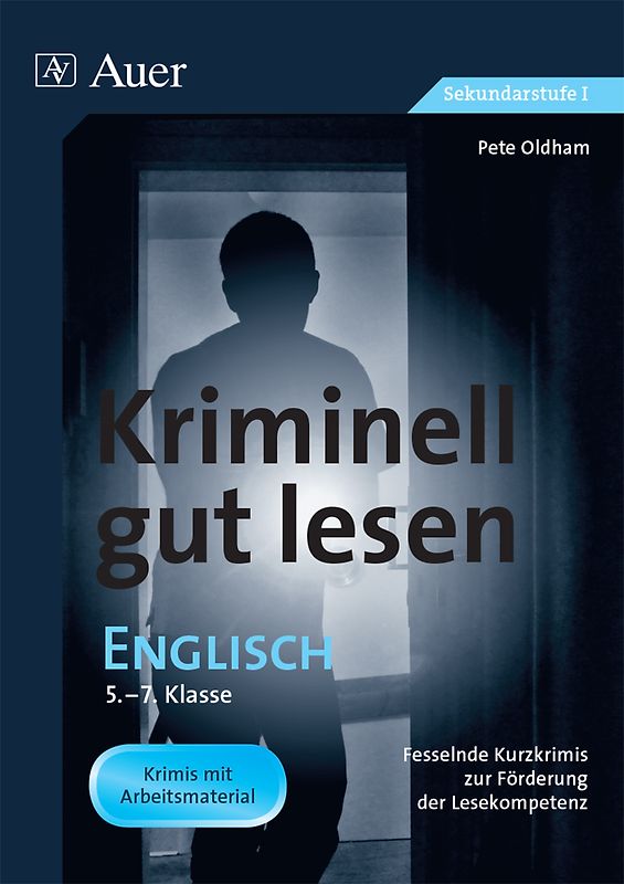 Kriminell gut lesen Englisch 5-7. Fesselnde Kurzkrimis zur Förderung der Lesekompetenz (5. bis 7. Klasse)