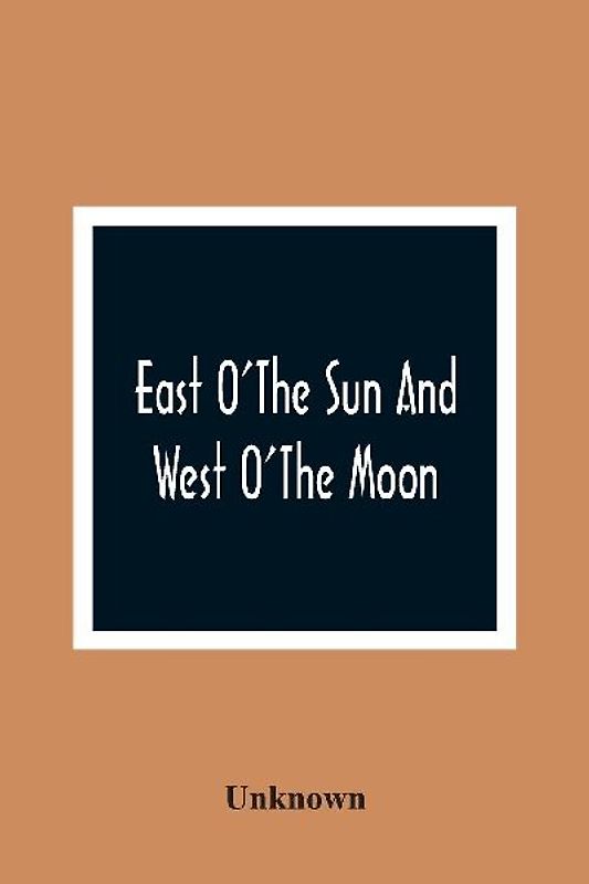 East O'The Sun And West O'The Moon