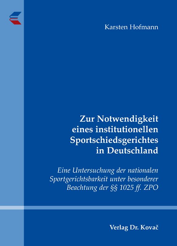 Zur Notwendigkeit eines institutionellen Sportschiedsgerichtes in Deutschland