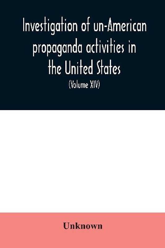 Investigation of un-American propaganda activities in the United States. Hearings before a Special Committee on Un-American Activities, House of Representatives, Seventy-Seventh Congress, first session, on H. Res. 282, to investigate (l) the extent, chara