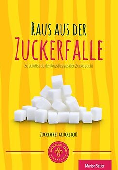 Raus aus der Zuckerfalle
