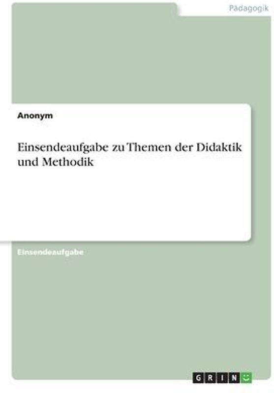 Einsendeaufgabe zu Themen der Didaktik und Methodik