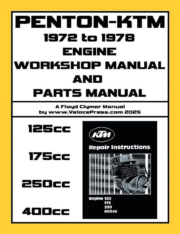 PENTON - KTM 1972-1979 ENGINE WORKSHOP MANUAL & ILLUSTRATED PARTS MANUAL FOR THE 125cc-175cc-250cc & 400cc KTM ENGINES