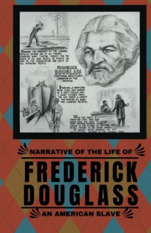 Narrative of the Life of FREDERICK DOUGLASS (Annotated): An American Slave. Written by Himself. (A Narrative of Frederick Douglass, Autobiography. A Book About Slavery - from Slavery to Freedom)