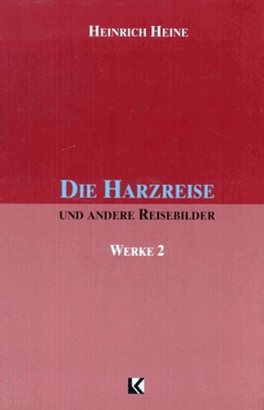 Werke / Die Harzreise und andere Reisebilder