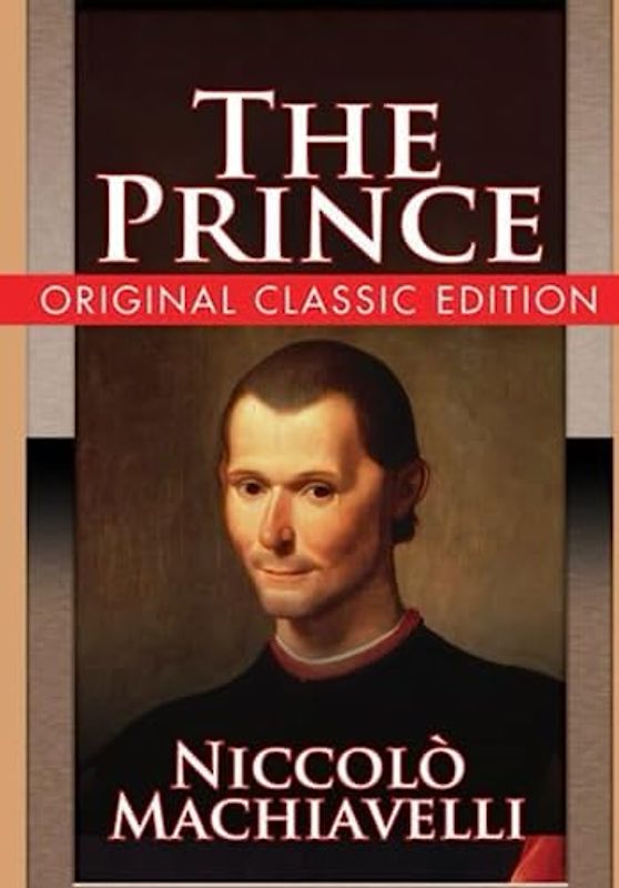 The Prince: Il Principe by Niccolò Machiavelli