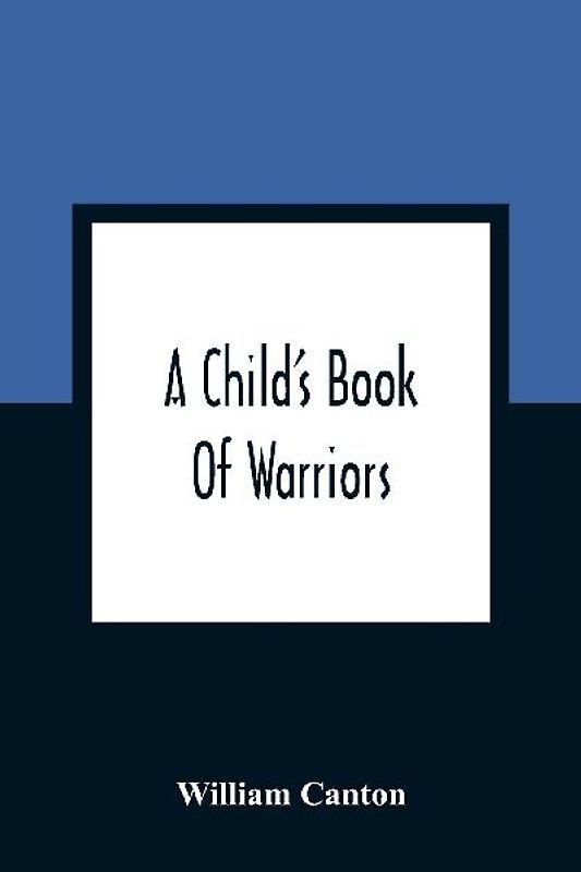 A Child'S Book Of Warriors