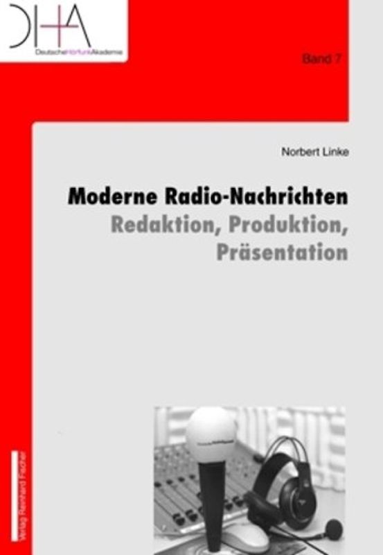 Moderne Radio-Nachrichten - Redaktion, Produktion, Präsentation