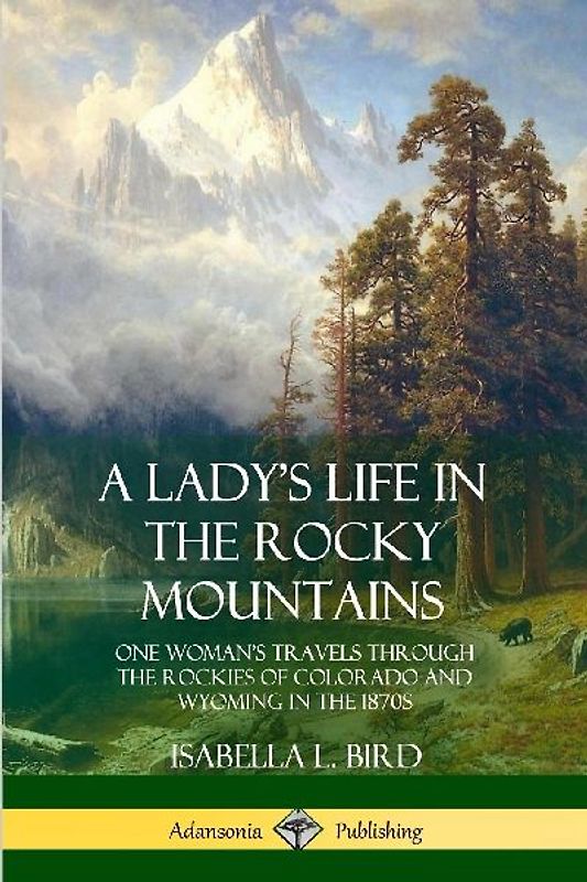 A Lady's Life in the Rocky Mountains
