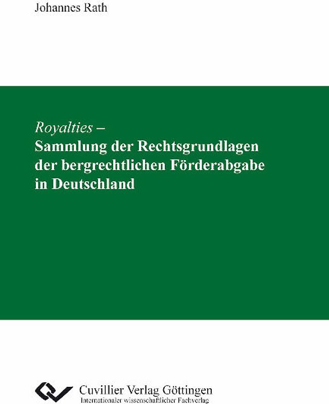 Royalties – Sammlung der Rechtsgrundlagen der bergrechtlichen Förderabgabe in Deutschland