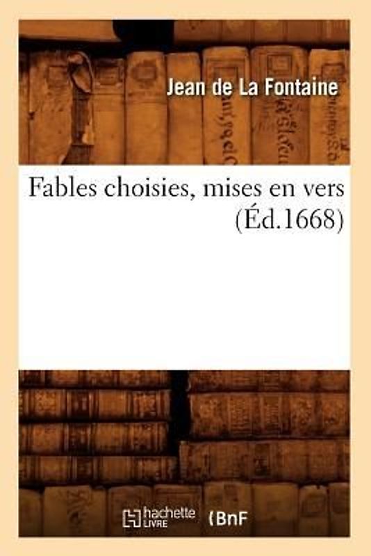 Fables Choisies, Mises En Vers (Éd.1668)