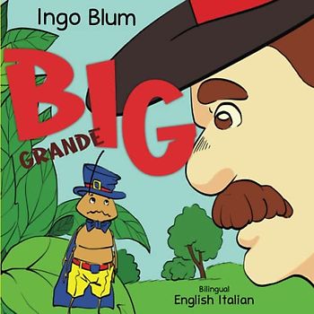 Big - Grande: Bilingual Children's Picture Book in English and Italian (Kids Learn Italian, Band 5)