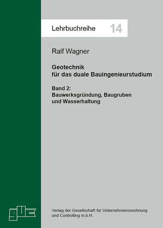Geotechnik für das duale Bauingenieurstudium. Bd. 2