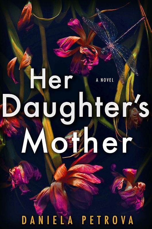 Her Daughter's Mother - Daniela Petrova [Hardcover]