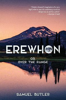 Erewhon, or, over the Range (Warbler Classics Annotated Edition)