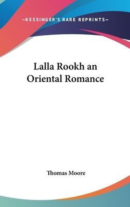 Lalla Rookh an Oriental Romance