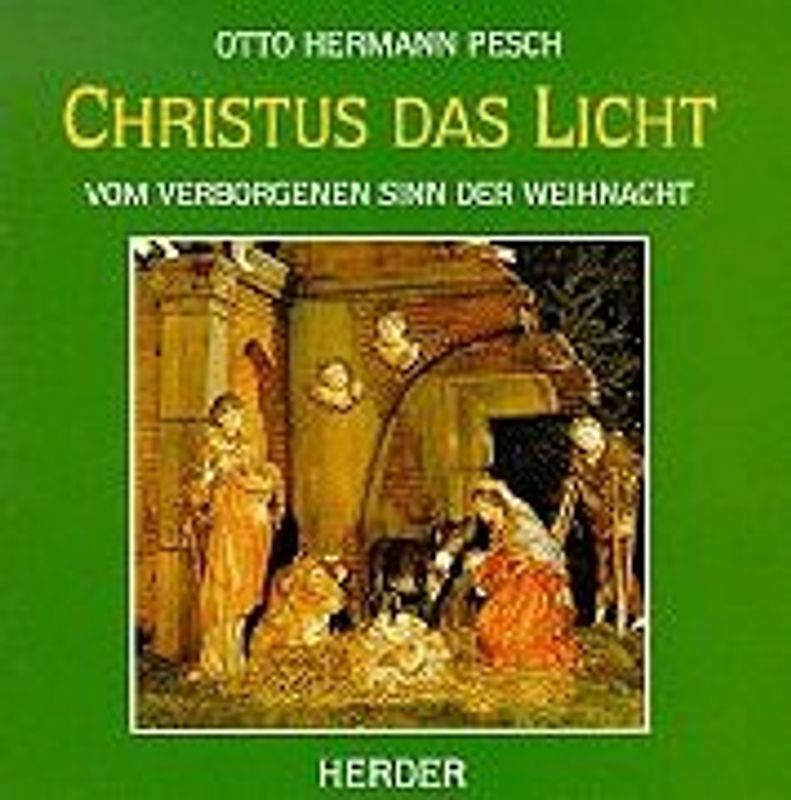 Christus das Licht. Vom Verborgenen Sinn der Weihnacht
