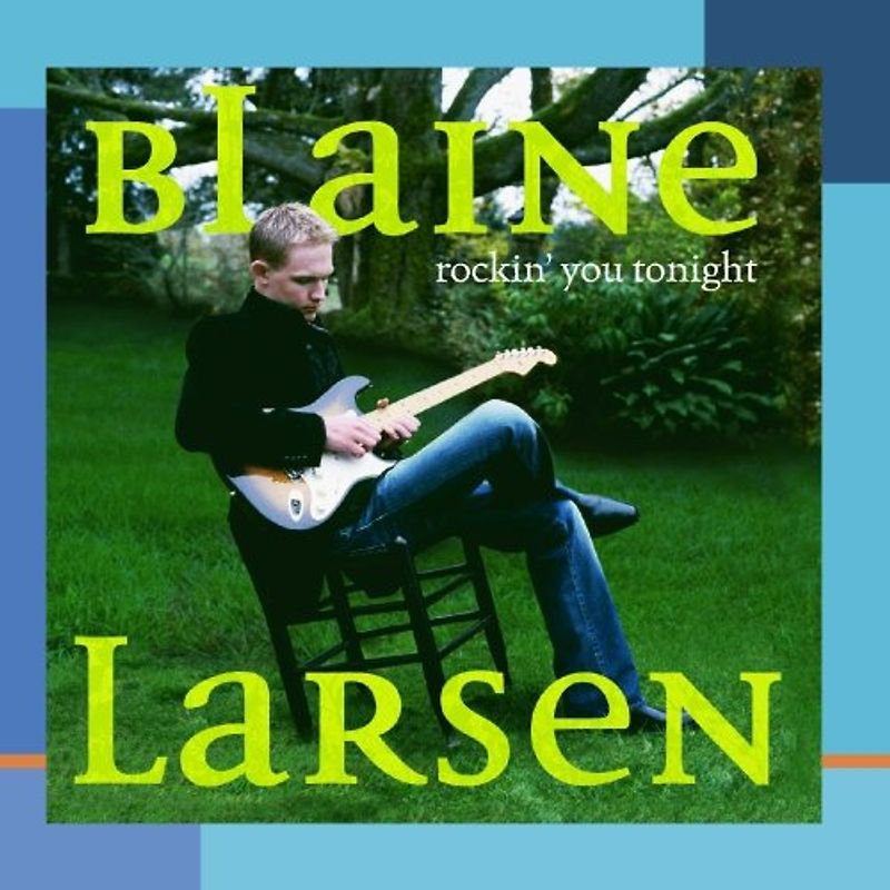 Blaine Larsen - Rockin You Tonite