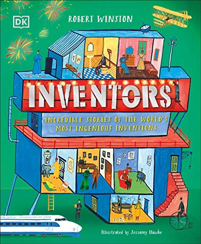 Inventors: Incredible stories of the world's most ingenious inventions (DK Explorers)