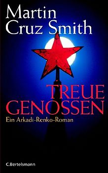 Treue Genossen. Ein Arkadi-Renko-Roman