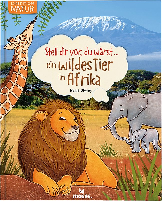 Stell dir vor, du wärst...ein wildes Tier in Afrika