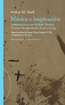 Música e inspiración : Conversaciones con Brahms, Strauss, Puccini, Humperdinck, Bruch i Grieg