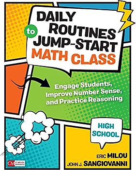 Daily Routines to Jump-Start Math Class, High School: Engage Students, Improve Number Sense, and Practice Reasoning (Corwin Mathematics)