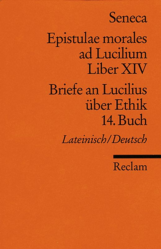 Epistulae morales ad Lucilium. Liber XIV /Briefe an Lucilius über Ethik. 14. Buch