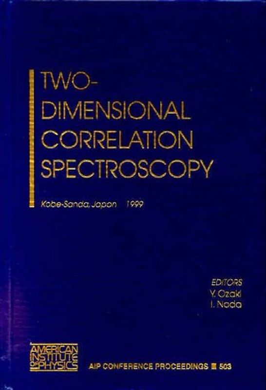 Two-Dimensional Correlation Spectroscopy. Kobe-Sanda, Japan, 29 August - 1 September 1999