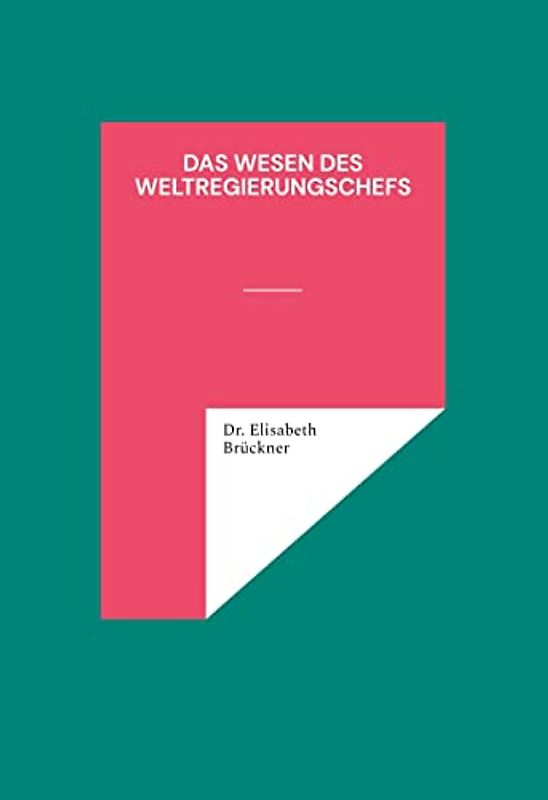 das Wesen des Weltregierungschefs