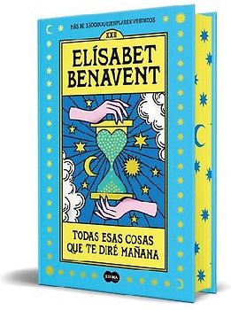 Todas Esas Cosas Que Te Diré Mañana (Edición Especial Con Cantos Pintados) / All Those Things Ill Tell You Tomorrow (Special Edition with Sprayed Edges)