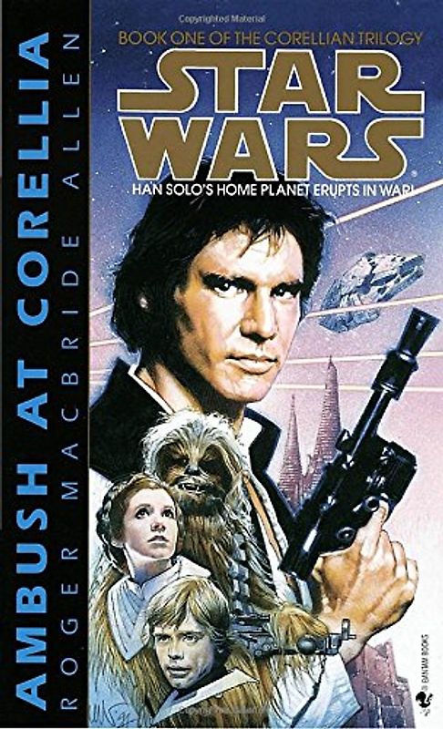 Star Wars: The Corellian Trilogy: Ambush at Corellia: Book 1 - Roger Macbride Allen