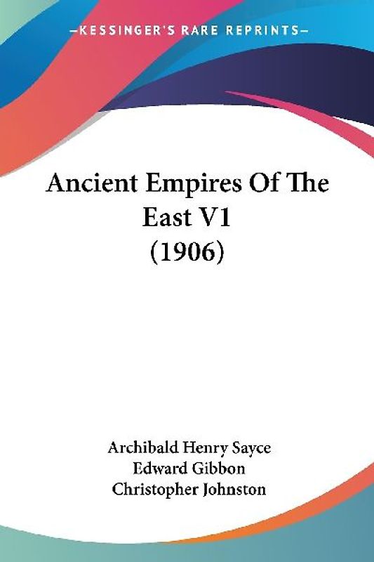 Ancient Empires Of The East V1 (1906)