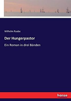 Der Hungerpastor: Ein Roman in drei Bänden