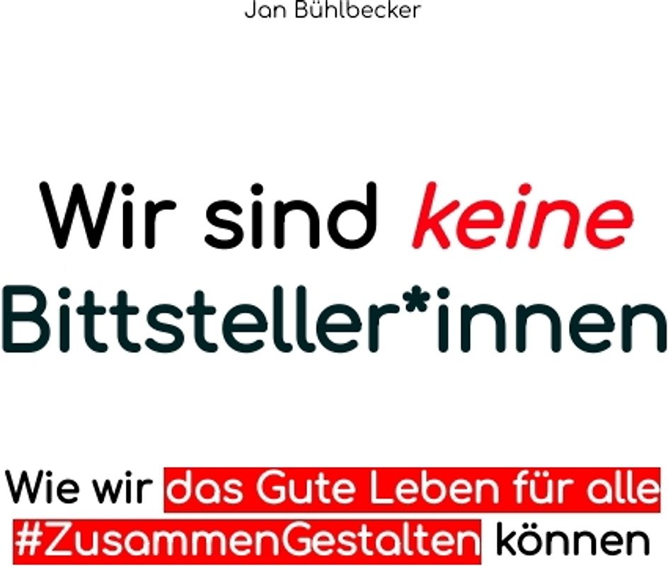 Wir sind keine Bittsteller*innen