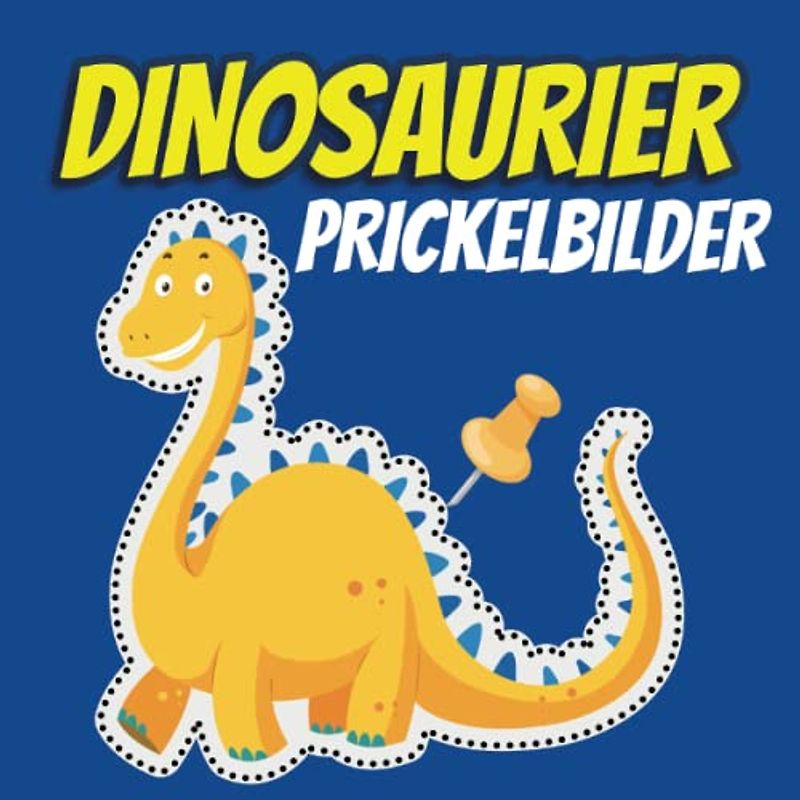 Prickelbilder Dinosaurier: 60 Dinos Bilder zum Ausmalen, Prickeln, Ausschneiden und Basteln | Prickelblock and Bastelbuch für Kinder ab 3 Jahren