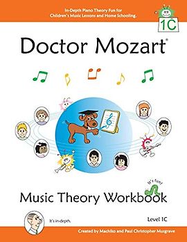 Doctor Mozart Music Theory Workbook Level 1C: In-Depth Piano Theory Fun for Children's Music Lessons and HomeSchooling: For Beginners Learning a Musical Instrument