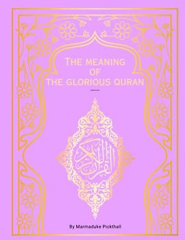 The Meaning of the Glorious Quran - Annotated: Easy and Clear English Translation of The Holy Qur'an