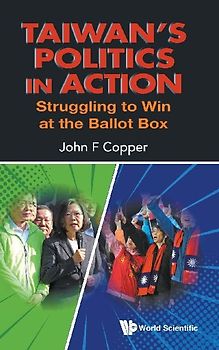 Taiwan's Politics in Action: Struggling to Win at the Ballot Box