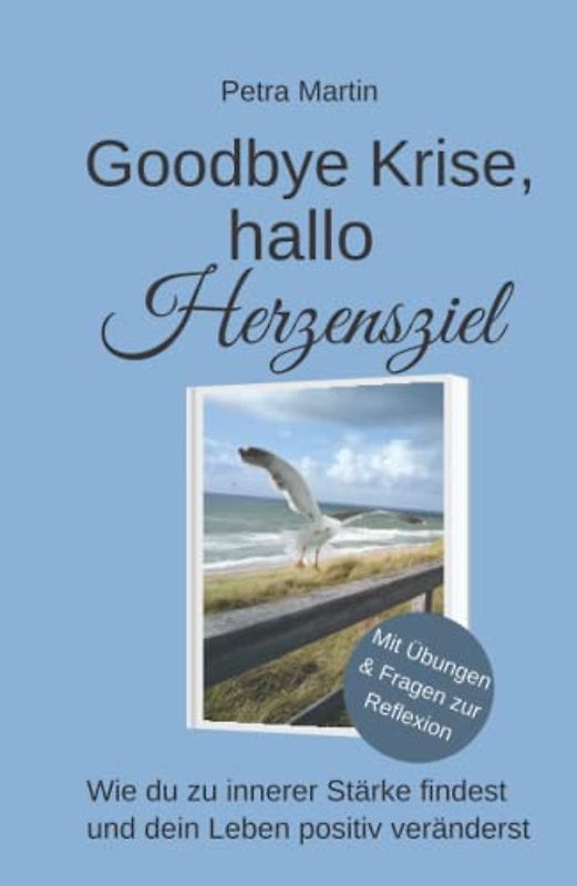 Goodbye Krise, hallo Herzensziel