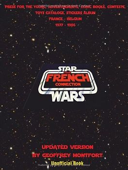 The Star Wars French Connection: The Star Wars archives of french youth advertisements - Montfort, Geoffrey