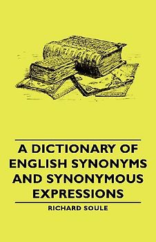 A Dictionary of English Synonyms and Synonymous Expressions