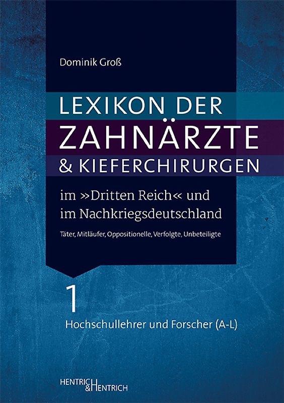 Lexikon der Zahnärzte und Kieferchirurgen im „Dritten Reich“ und im Nachkriegsdeutschland