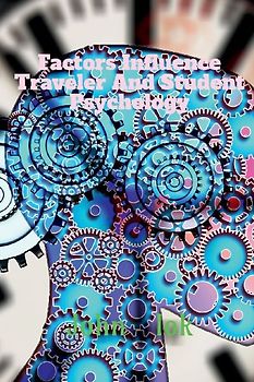 Factors Influence Traveler And Student Psychology