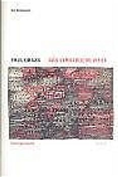 Paul Grass - Das verborgene Werk. Eine Spurenlese